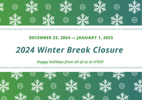 2024 Winter Holiday Closure