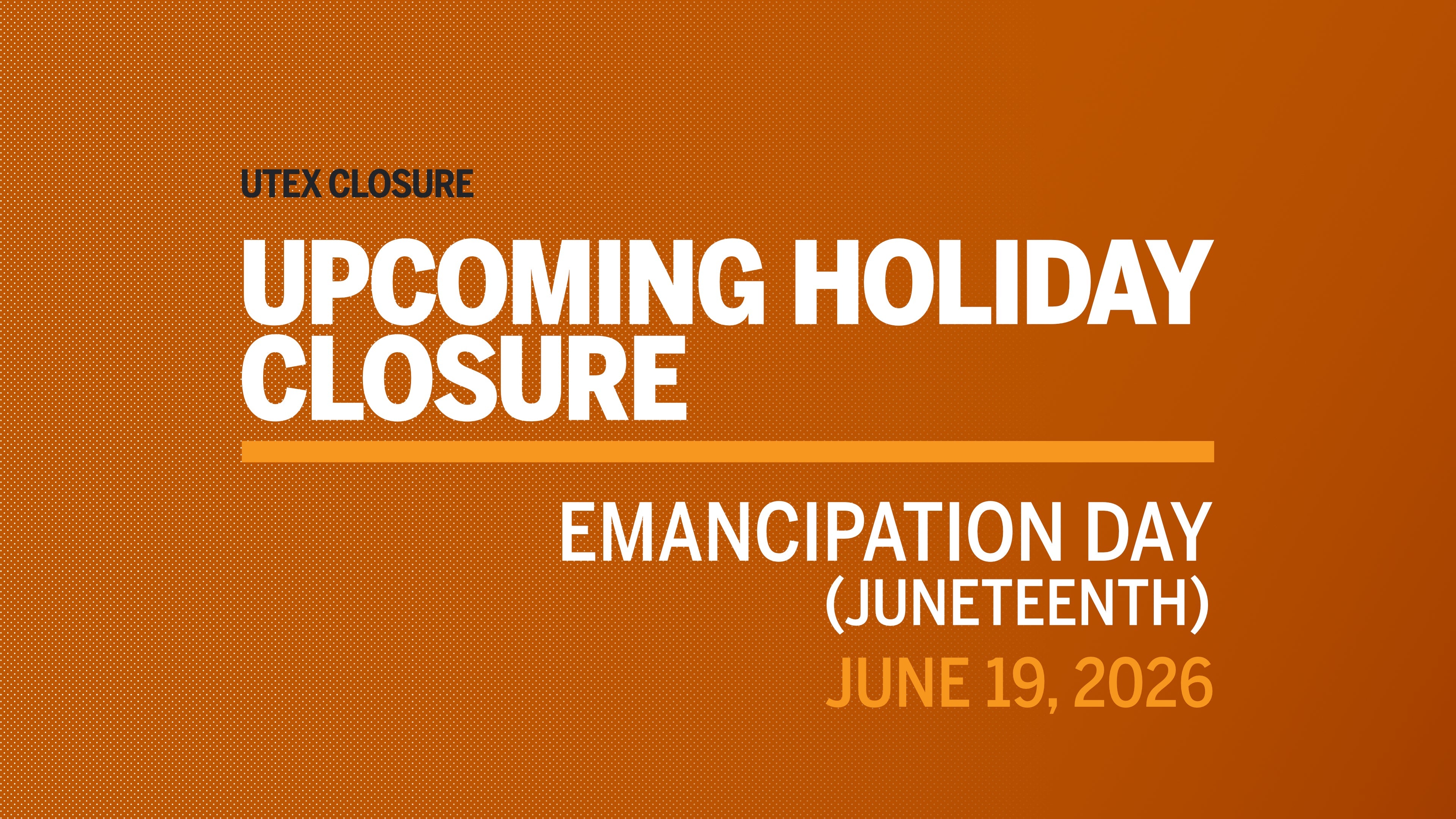 Upcoming Holiday Closure: 2026 Emancipation Day (Juneteenth)